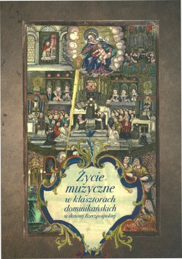 Życie muzyczne w klasztorach dominikańskich w dawnej Rzeczpospolitej