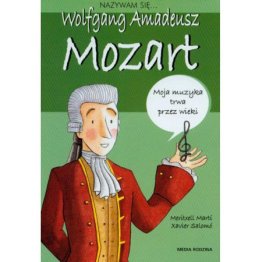 Nazywam się Wolfgang Amadeusz Mozart