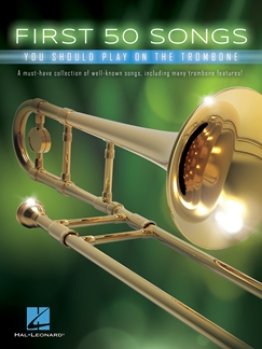 First 50 Songs You Should Play On Trombone