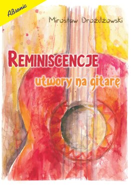 Reminiscencje - Utwory na gitarę