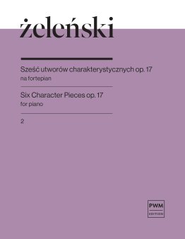 Sześć utworów charakterystycznych op. 17 z. 2