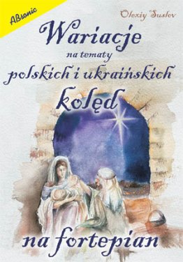 Wariacje na tematy polskich i ukraińskich kolęd
