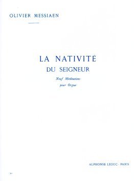 La nativité du Seigneiur. Neuf Méditations pour orgue