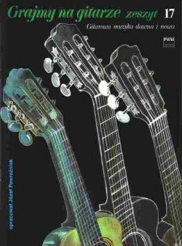 Grajmy na gitarze. Zeszyt 17