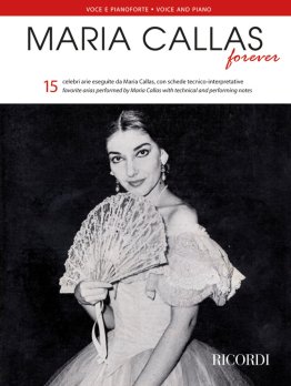 Maria Callas Forever: 15 arias with performing notes