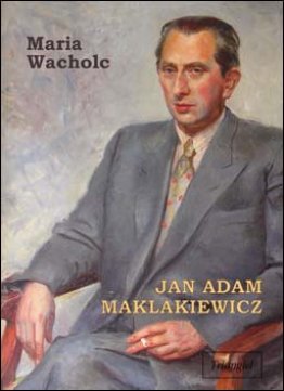 Jan Adam Maklakiewicz. Monografia