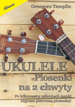 Ukulele - piosenki na 2 chwyty