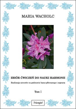 Zbiór ćwiczeń do nauki harmonii, tom I
