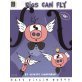 Pigs Can Fly