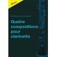 Quatre compositions pour clarinette
