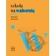 Szkoła na waltornię. Nauka z przyjemnością